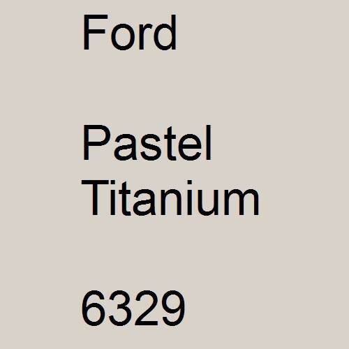 Ford, Pastel Titanium, 6329.